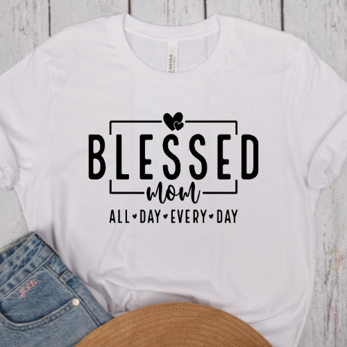 BLESSED MOM ALL DAY EVERYDAY