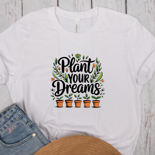 PLANT YOUR DREAMS