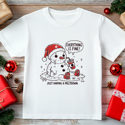 EVERYTHING IS FINE, JUST HAVING A MELTDOWN - TSHIRT